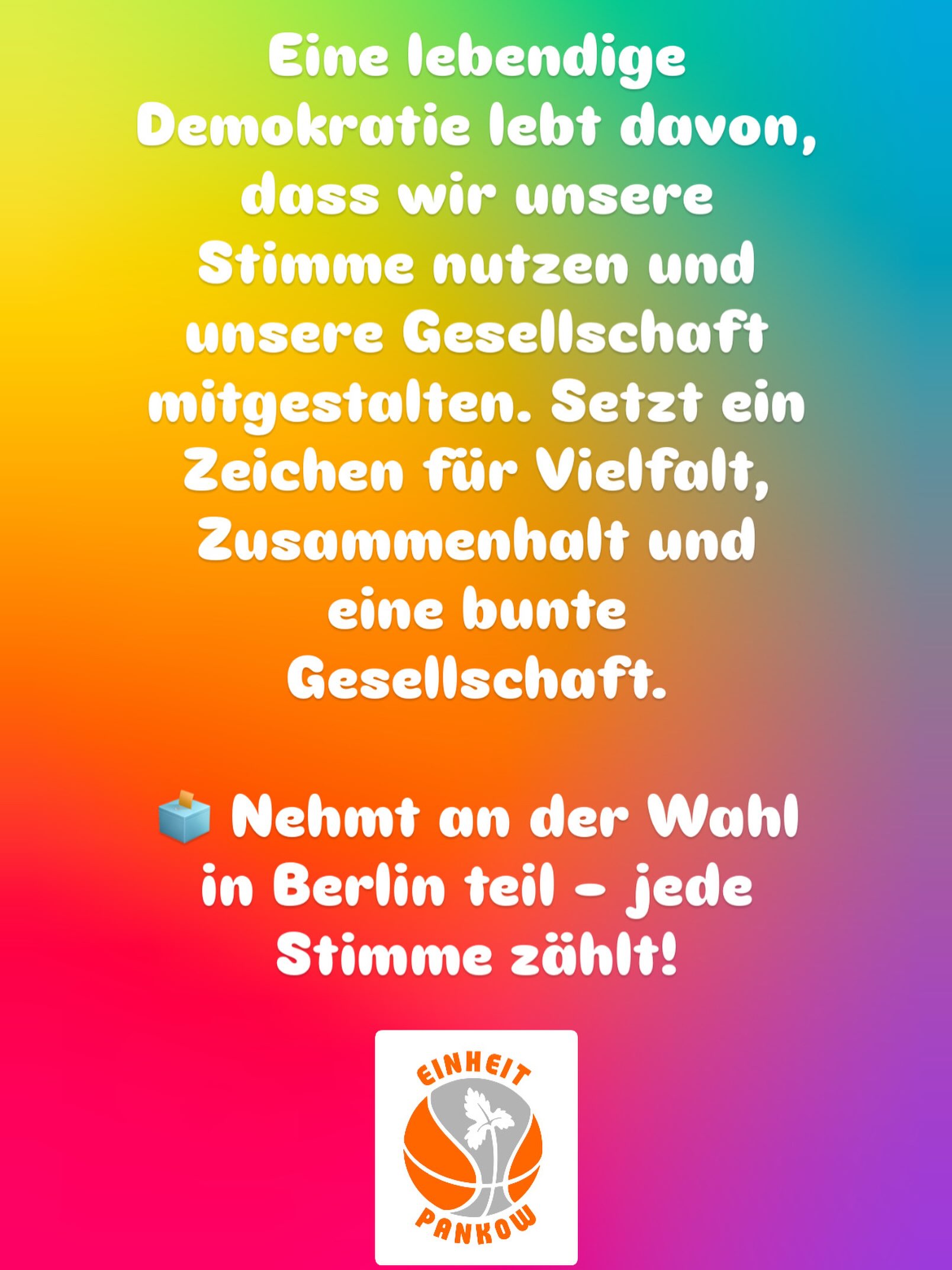 Eine lebendige Demokratie lebt davon, dass wir unsere Stimme nutzen und unsere Gesellschaft mitgestalten. Setzt ein Zeichen für Vielfalt, Zusammenhalt und eine bunte Gesellschaft.  🗳️ Nehmt an der Wahl in Berlin teil – jede Stimme zählt!
